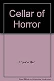 Cellar of horror : the true story