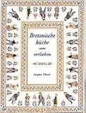 Bretonische K&uuml;che zum Verlieben - Jacques Thorel