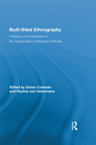 Multi-Sited Ethnography: Problems and Possibilities in the Translocation of Research Methods (Routledge Advances in Research Methods)