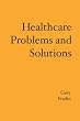 Healthcare Problems and Solutions
