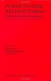 Power Systems Restructuring: Engineering and Economics (Power Electronics and Power Systems)