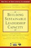 Building Sustainable Leadership Capacity (The Soul of Educational Leadership Series)