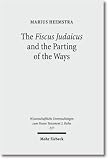 Fiscus Judaicus & the Parting of the Ways (Wissenschaftliche Untersuchungen Zum Neuen Testament)
