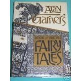 Alan Garner's Book of British Fairy Tales