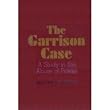 The Garrison Case: A Study In The Abuse Of Power