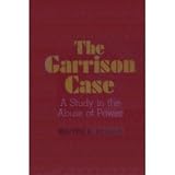 The Garrison Case: A Study In The Abuse Of Power