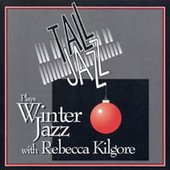 Plays Winter Jazz by  Tall Jazz and Rebecca Kilgore 