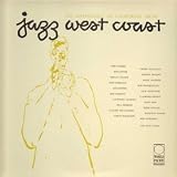 An Anthology of California Music Jazz West Coast
