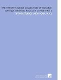 The Tiffany Studios Collection of Notable Antique Oriental Rugs (V.1 ) (1906-1907 )