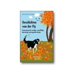 Geschichten von der Fly: Entspannung f�r unruhige, unauff�llige, �berm�tige und �ngstliche Kinder