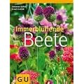 Immerbl�hende Beete. Nat�rlich sch�ne Pflanzideen zum Nachmachen