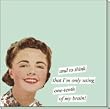 and to think that I'm only using one-tenth of my brain! Sticky Notes by Anne Taintor