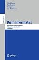 Brain Informatics: International Conference, BI 2009, Beijing, China, October 22-24, Proceedings (Lecture Notes in Computer Science)