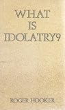 What is idolatry?