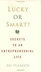 Lucky or Smart?: Secrets to an Entrepreneurial Life
