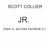 Jr (Hank Jr and Dale Earnhardt Jr)