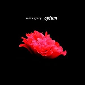 Opium by Mark Geary (Audio CD - 2008)