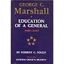 George C. Marshall: Education of a General, 1889-1939