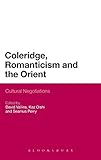 Coleridge, romanticism and the orient : cultural negotiations