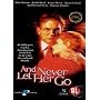 And Never Let Her Go