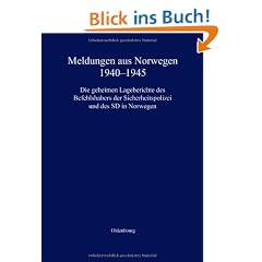Meldungen aus Norwegen 1940-1945: Die geheimen Lageberichte des Befehlshabers der Sicherheitspolizei und des SD in Norwegen: 3. Bde