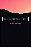 Who Moved the Stone? Frank Morison