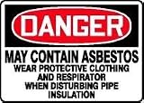 DANGER MAY CONTAIN ASBESTOS WEAR PROTECTIVE CLOTHING AND RESPIRATOR WHEN DISTURB
