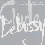 ウォン・ウィン・ツァン｜WONG WING TSAN CLASSIC PIANO SELECTION vol.1 Debussy A melody in the memory