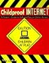 Childproof Internet: A Parent's Guide to Safe and Secure Online Access