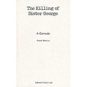 The Killing Of Sister George - Frank Marcus