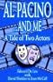 Al Pacino . . .and Me: A Tale of Two Actors