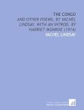 The Congo: And Other Poems, by Vachel Lindsay. With an Introd. By Harriet Monroe (1914)