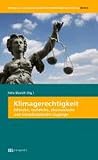 Produkt-Bild: Klimagerechtigkeit: Ethische, &ouml;konomische, rechtliche und transdisziplin&auml;re Zug&auml;nge