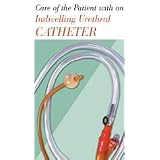 Care of the Patient with an Indwelling Urethral Catheter (690.6) CD-ROM by Concept Media