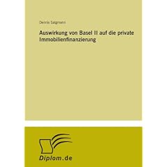 Auswirkung von Basel II auf die private Immobilienfinanzierung