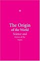 The Origin of the World: A History of the Vagina