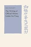 The writing of official history under the T'ang
