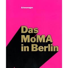 Das MoMA in Berlin. Erinnerungen