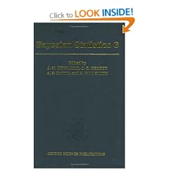 Bayesian Statistics 6: Proceedings of the Sixth Valencia International Meeting (Oxford Science Publications)