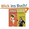 Stitch 'n Bitch: The Knitter's Handbook: Instructions, Patterns, and Advice for a New Generation of Knitters