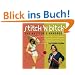 Stitch 'n Bitch: The Knitter's Handbook: Instructions, Patterns, and Advice for a New Generation of Knitters