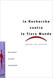 La recherche contre le Tiers Monde - Multinationales et illusions du développement