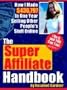 The Super Affiliate Handbook: How I Made $436,797 in One Year Selling Other People's Stuff Online
