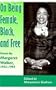 On Being Female Black Free: Margaret Walker 1932-1992