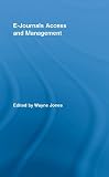 E-Journals Access and Management (Routledge Studies in Library and Information Science)