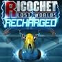 Ricochet Lost Worlds: Recharged [Download]