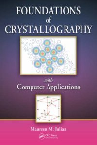 Foundations of Crystallography with Computer Applications [Hardcover] [2008] 1 Ed. Maureen M. Julian