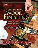 Tools: UNDERSTANDING WOOD FINISHING by BOB FLEXNER
