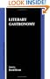 Literary Gastronomy (Rodopi Perspectives on Modern Literature 1)