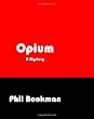 Opium: A Mystery